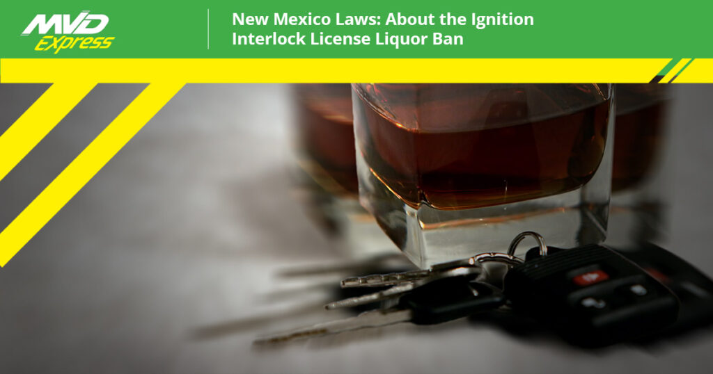 New Mexico DMV Ignition Interlock License Liquor Ban